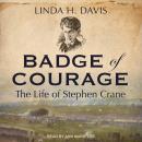 Badge of Courage: The Life of Stephen Crane Audiobook