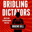 Bridling Dictators: Rules and Authoritarian Politics Audiobook