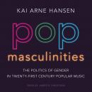 Pop Masculinities: The Politics of Gender in Twenty-First Century Popular Music Audiobook