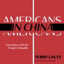 Americans in China: Encounters with the People's Republic Audiobook