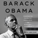Barack Obama: Conservative, Pragmatist, Progressive Audiobook