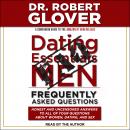 Dating Essentials for Men: Frequently Asked Questions: Honest and Uncensored Answers to All of Your Questions About Women, Dating, and Sex