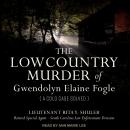 The Lowcountry Murder of Gwendolyn Elaine Fogle: A Cold Case Solved Audiobook