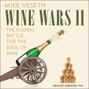 Wine Wars II: The Global Battle for the Soul of Wine Audiobook