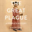 The Great Plague: A People's History Audiobook