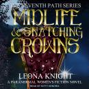 Midlife & Snatching Crowns: A Paranormal Women's Fiction Novel Audiobook
