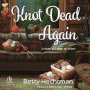 Knot Dead Again Audiobook
