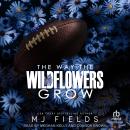 The Way the Wildflowers Grow Audiobook