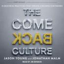 The Come Back Culture: 10 Business Practices That Create Lifelong Customers Audiobook
