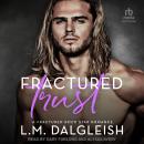 Fractured Trust: A Fractured Rock Star Romance Audiobook