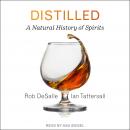 Distilled: A Natural History of Spirits Audiobook