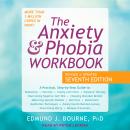 The Anxiety and Phobia Workbook: Revised and Updated Seventh Edition Audiobook