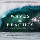 Waves and Beaches: The Powerful Dynamics of Sea and Coast Audiobook