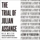 The Trial of Julian Assange: A Story of Persecution Audiobook