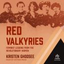 Red Valkyries: Feminist Lessons From Five Revolutionary Women Audiobook