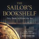 The Sailor's Bookshelf: Fifty Books to Know the Sea Audiobook