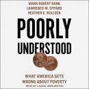 Poorly Understood: What America Gets Wrong About Poverty Audiobook