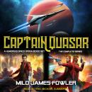 Captain Quasar: The Complete Series: A Humorous Space Opera Boxed Set Audiobook