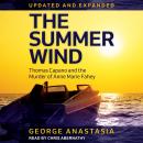 The Summer Wind: Thomas Capano and the Murder of Anne Marie Fahey Audiobook