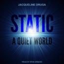 Static: A Quiet World Audiobook