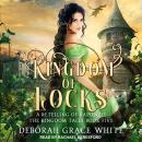 Kingdom of Locks: A Retelling of Rapunzel Audiobook