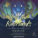 Into the Riverlands Audiobook