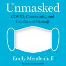 Unmasked: COVID, Community, and the Case of Okoboji Audiobook