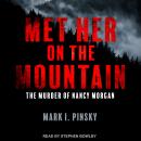 Met Her on the Mountain: The Murder of Nancy Morgan Audiobook