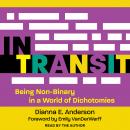 In Transit: Being Non-Binary in a World of Dichotomies Audiobook