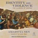 Identity and Violence: The Illusion of Destiny Audiobook