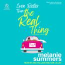 Even Better Than the Real Thing: A Romantic Comedy Audiobook