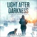 Light After Darkness: A Post Apocalyptic EMP Survival Thriller Audiobook