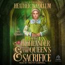 The Highlander & the Queen's Sacrifice Audiobook