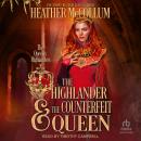 The Highlander & the Counterfeit Queen Audiobook