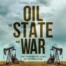 Oil, the State, and War: The Foreign Policies of Petrostates Audiobook