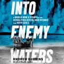 Into Enemy Waters: A World War II Story of the Demolition Divers Who Became the Navy SEALS Audiobook
