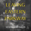 Leaving Eastern Parkway Audiobook