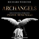Archangels: How to Invoke & Work with Angelic Messengers Audiobook