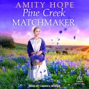 Pine Creek Matchmaker Audiobook
