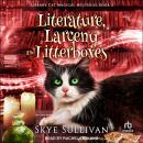 Literature, Larceny and Litterboxes Audiobook