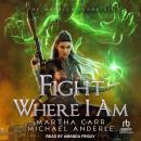 Fight Where I Am Audiobook