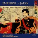 Emperor of Japan: Meiji and His World, 1852-1912 Audiobook