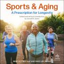 Sports and Aging: A Prescription for Longevity Audiobook