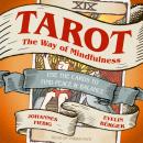 Tarot: The Way of Mindfulness: Use the Cards to Find Peace & Balance Audiobook