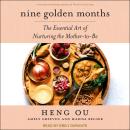Nine Golden Months: The Essential Art of Nurturing the Mother-To-Be Audiobook