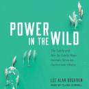 Power in the Wild: The Subtle and Not-So-Subtle Ways Animals Strive for Control over Others Audiobook