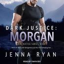 Dark Justice: Morgan Audiobook