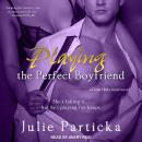 Playing The Perfect Boyfriend Audiobook