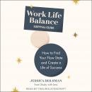 Work Life Balance Survival Guide: How to Find Your Flowstate and Create a Life of Success Audiobook