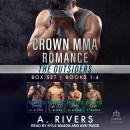 Crown MMA Romance - The Outsiders Series: Books 1 – 4 Audiobook
